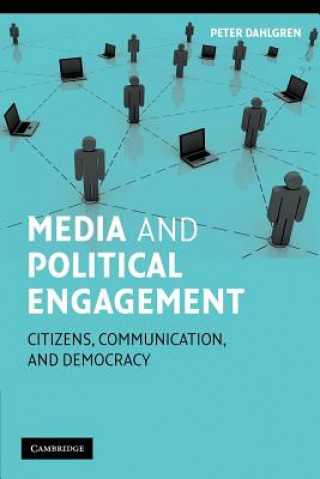 Könyv Media and Political Engagement Peter Dahlgren