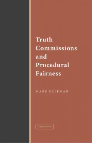 Książka Truth Commissions and Procedural Fairness Mark Freeman