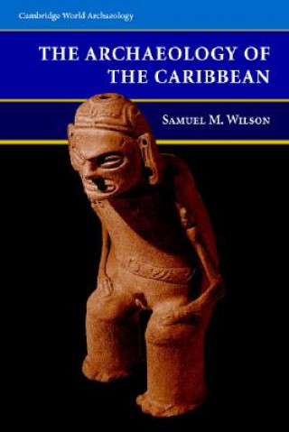 Книга Archaeology of the Caribbean Samuel M Wilson
