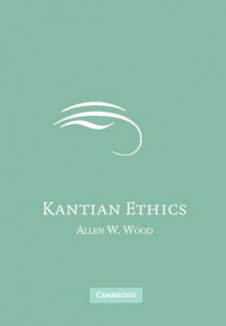 Kniha Kantian Ethics Allen W Wood