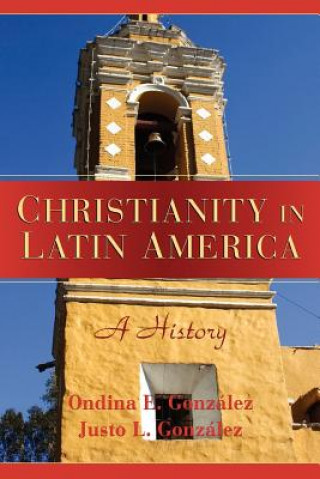 Book Christianity in Latin America Justo L Gonzalez