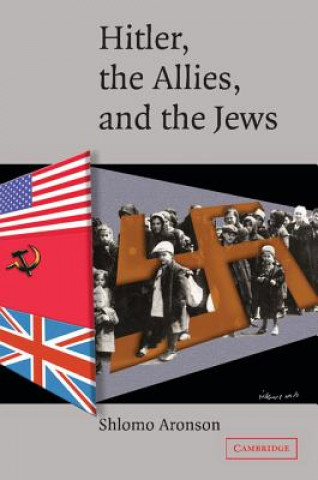 Carte Hitler, the Allies, and the Jews Shlomo Aronson