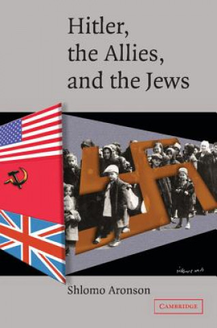 Knjiga Hitler, the Allies, and the Jews Shlomo Aronson