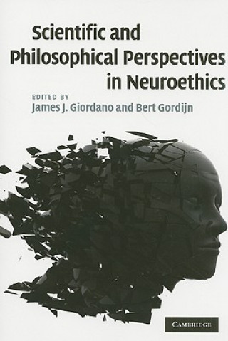 Kniha Scientific and Philosophical Perspectives in Neuroethics James J Giordano