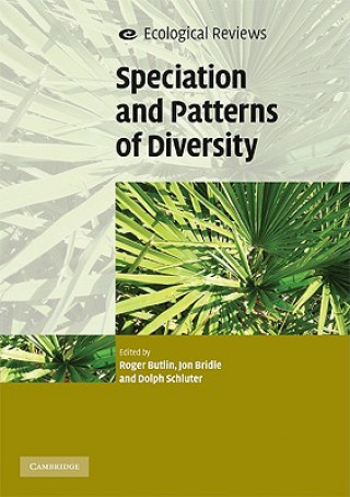 Kniha Speciation and Patterns of Diversity Roger Butlin