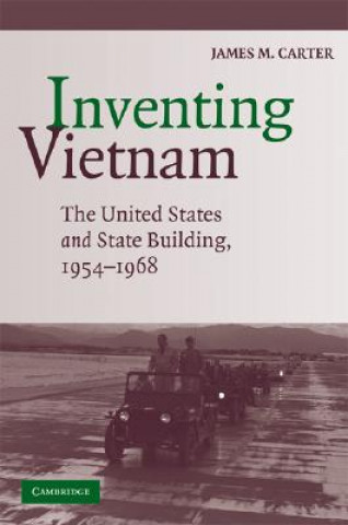 Kniha Inventing Vietnam James M Carter