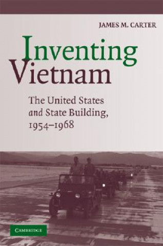 Knjiga Inventing Vietnam James M Carter