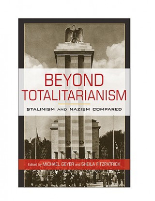 Kniha Beyond Totalitarianism Michael Geyer