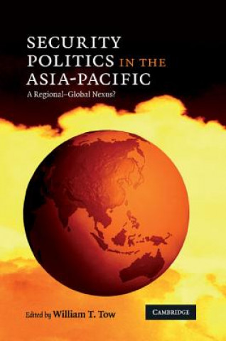 Carte Security Politics in the Asia-Pacific William T Tow