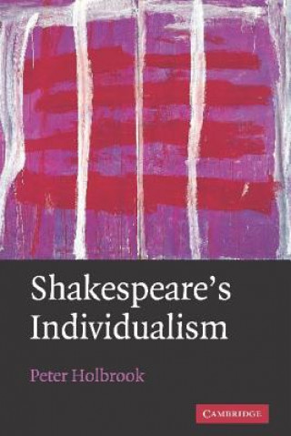 Książka Shakespeare's Individualism Peter Holbrook