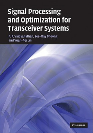 Könyv Signal Processing and Optimization for Transceiver Systems P P Vaidyanathan