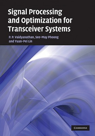 Książka Signal Processing and Optimization for Transceiver Systems P P Vaidyanathan