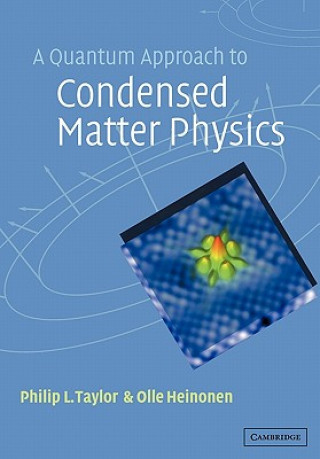 Книга Quantum Approach to Condensed Matter Physics Philip L Taylor