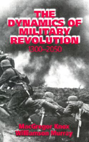 Kniha Dynamics of Military Revolution, 1300-2050 MacGregor Knox
