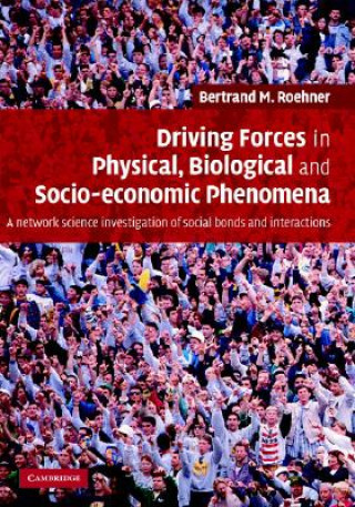 Knjiga Driving Forces in Physical, Biological and Socio-economic Phenomena Bertrand M Roehner