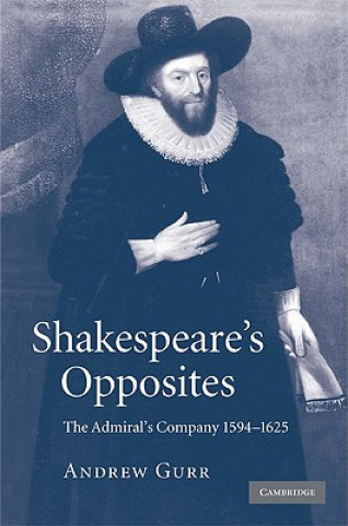 Book Shakespeare's Opposites Andrew Gurr