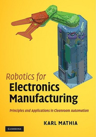Carte Robotics for Electronics Manufacturing Karl Mathia