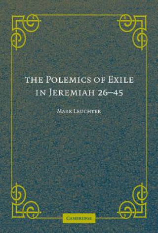 Knjiga Polemics of Exile in Jeremiah 26-45 Mark Leuchter