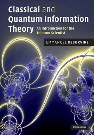 Knjiga Classical and Quantum Information Theory Emmanuel Desurvire