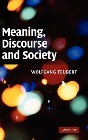 Kniha Meaning, Discourse and Society Wolfgang Teubert
