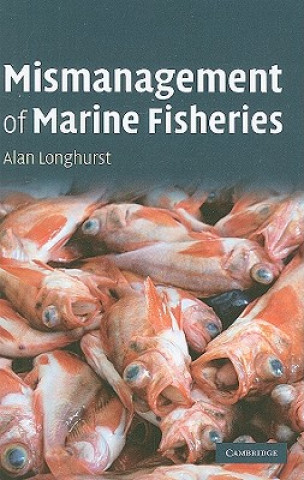 Kniha Mismanagement of Marine Fisheries Alan Longhurst