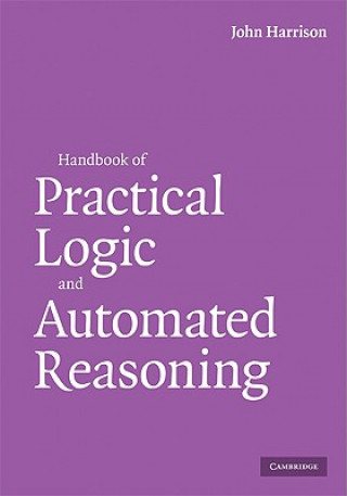 Kniha Handbook of Practical Logic and Automated Reasoning John Harrison