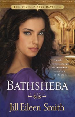 Kniha Bathsheba - A Novel Jill Eileen Smith