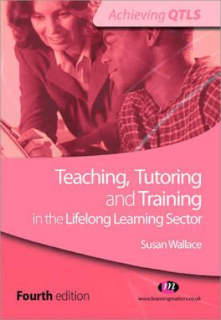 Kniha Teaching, Tutoring and Training in the Lifelong Learning Sector Sue Wallace