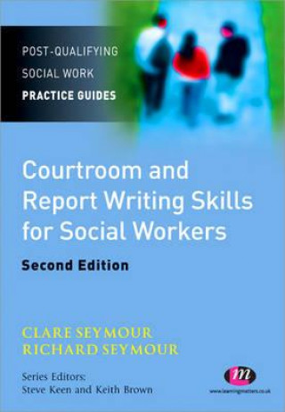 Könyv Courtroom and Report Writing Skills for Social Workers Clare Seymour