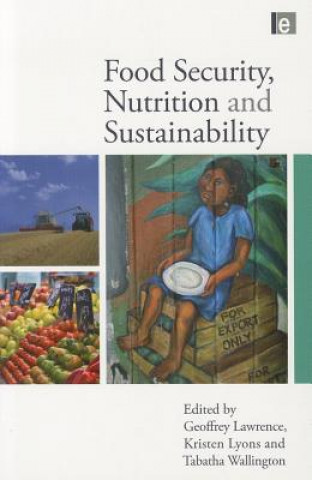 Kniha Food Security, Nutrition and Sustainability Geoffrey Lawrence
