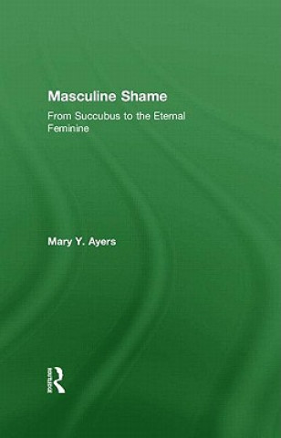 Kniha Masculine Shame Mary Y Ayers