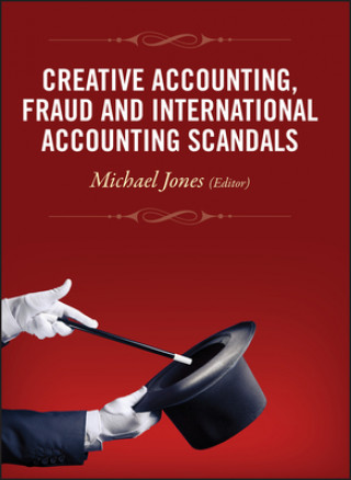 Livre Creative Accounting, Fraud and International Accounting Scandals Jones