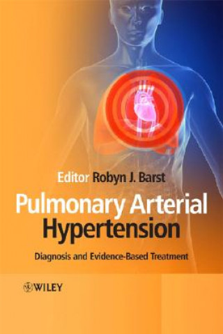 Kniha Pulmonary Arterial Hypertension - Diagnosis and Evidence-Based Treatment Barst