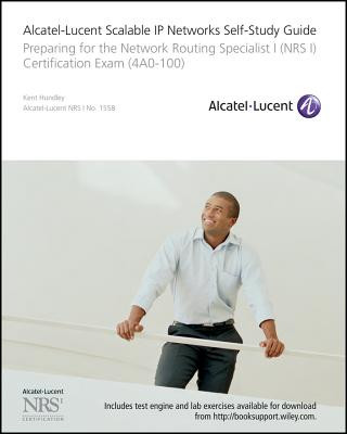 Könyv Alcatel-Lucent Scalable IP Networks Self-Study Guide - Preparing for the Network Routing Specialist I (NRS I) Certification Exam (4A0-100) Hundley