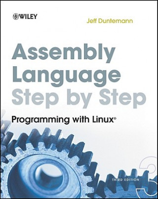 Knjiga Assembly Language Step-by-Step - Programming with Linux 3e Duntemann