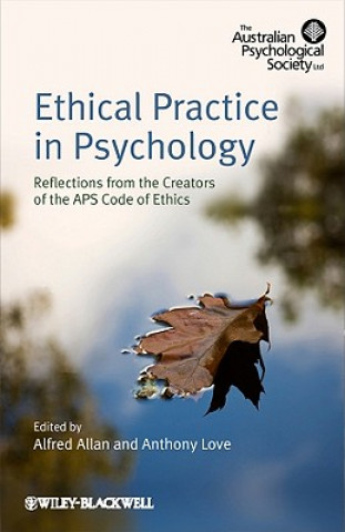 Book Ethical Practice in Psychology - Reflections from the creators of the APS Code of Ethics Allan