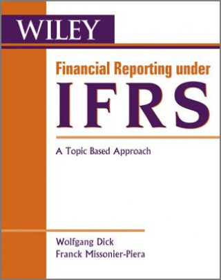 Könyv Financial Reporting under IFRS - A Topic Based Approach Dick