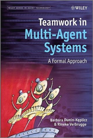 Carte Teamwork in Multi-Agent Systems - A Formal Approach Dunin-Keplicz