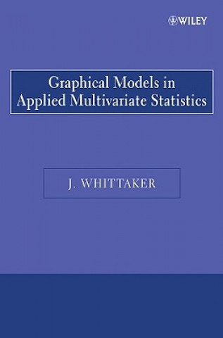 Kniha Graphical Models in Applied Multivariate Statistics Whittaker