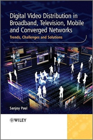 Libro Digital Video Distribution in Broadband, Television, Mobile and Converged Networks Paul