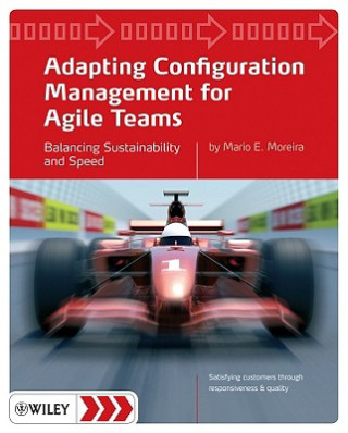 Kniha Adapting Configuration Management for Agile Teams - Balancing Sustainability and Speed Moreira