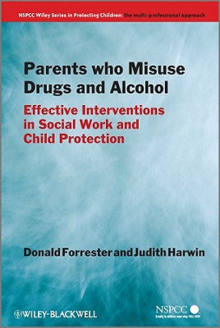 Könyv Parents Who Misuse Drugs and Alcohol - Effective Interventions in Social Work and Child Protection Forrester