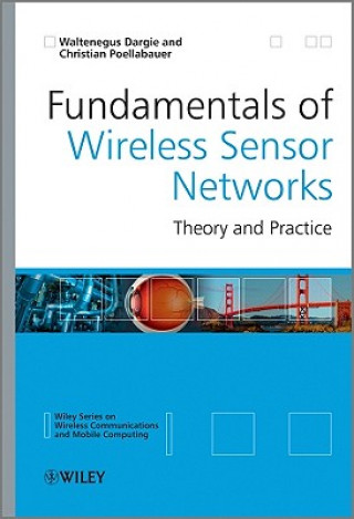 Kniha Fundamentals of Wireless Sensor Networks - Theory and Practice Dargie