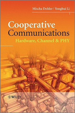 Kniha Cooperative Communications - Hardware, Channel and PHY Dohler