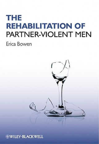Könyv Rehabilitation of Partner-Violent Men Bowen