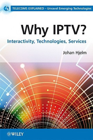 Carte Why IPTV ? Interactivity, Technologies and Services Hjelm