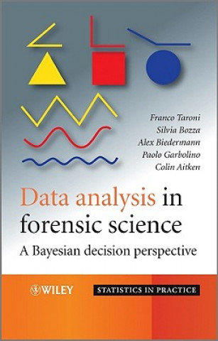 Książka Data analysis in forensic science - A Bayesian decision perspective Taroni