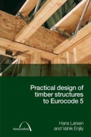 Könyv Practical Design of Timber Structures to Eurocode 5 H J Larsen