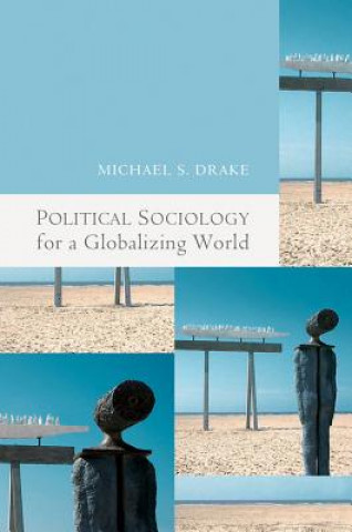 Könyv Political Sociology for a Globalizing World Drake