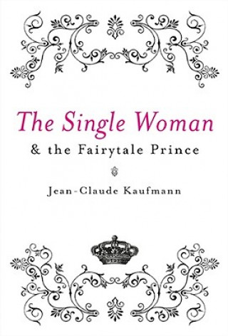 Kniha Single Woman and the Fairytale Prince Kaufmann
